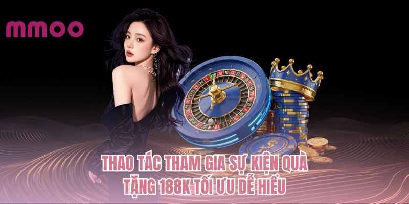 Thao tác tham gia sự kiện quà tặng 188k tối ưu dễ hiểu